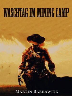 cover image of Waschtag im Mining Camp
